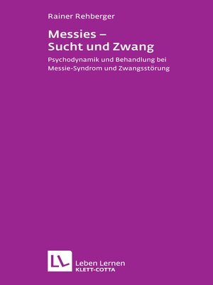 cover image of Messies--Sucht und Zwang (Leben Lernen, Bd. 206)